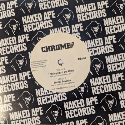 Chrome - Looking out at the World / Eternal Sunshine 7'' - 2019 Naked Ape Records