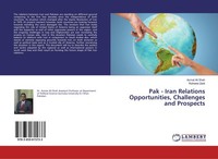 Pak - Iran Relations Opportunities, Challenges And Prospects Azmat Ali Shah