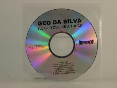GEO DA SILVA I'LL DO YOU LIKE A TRUCK (H1) 7 Track Promo CD Single including Pla