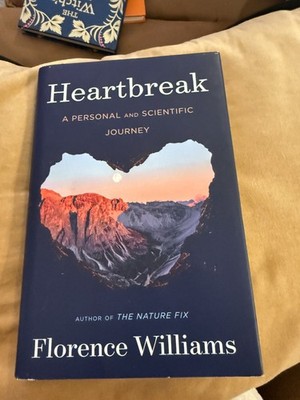 Heartbreak : A Personal and Scientific Journey by Florence Williams 