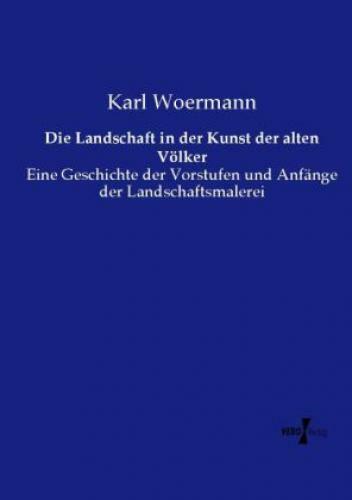 Thumbnail - Die Landschaft In Der Kunst Der Alten Völker Eine Geschichte Der