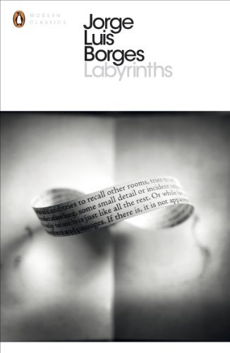 Labyrinths: Selected Stories and Other Writings (Penguin Modern Classics) By Jo