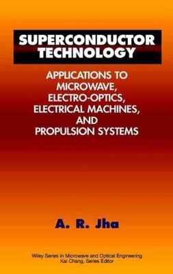 Superconductor Technology : Applications to Microwave, Electro-Optics, Electr...