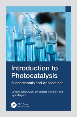 Introduction to Photocatalysis: Fundamentals and Applications by Tahir Iqbal Awa
