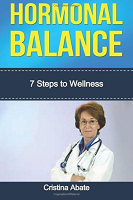 Hormonal Balance: 7 Steps to Wellness - Paperback NEW Abate, Cristina 01/09/2016