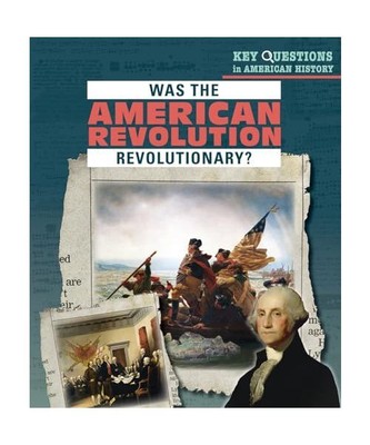 Was the American Revolution Revolutionary?, Katlin Murray