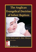 John R. W. Stott (U. A.) | The Anglican Evangelical Doctrine Of Infant Baptism