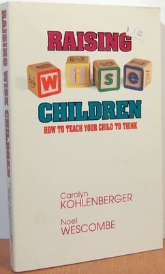 Weise Kinder erziehen: Wie Sie Ihrem Kind das Denken beibringen, Carolyn 