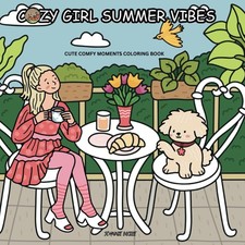 Cozy Girl Summer Vibes: Cute Comfy Moments Coloring Book