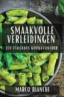 Smaakvolle Verleidingen Een Italiaans Kookavontuur Marco Bianchi Taschenbuch