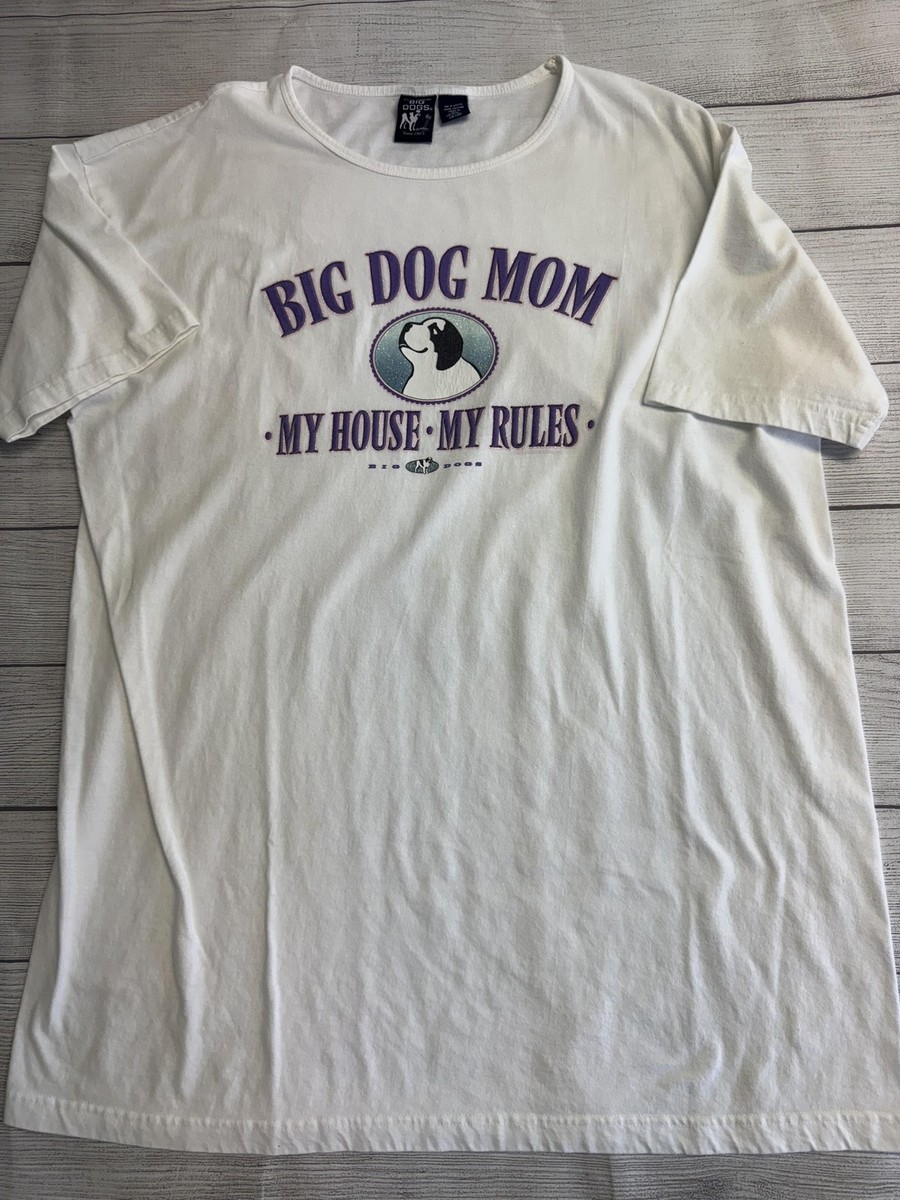 Big Dogs Shirt Womens Large White Big Dog Mom My House My Rules Graphic Tee