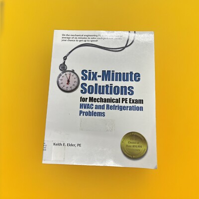 Six-Minute Solutions for Mechanical PE Exam HVAC and Refrigeration Keith Elder