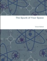 Vinson Ballard | The Spunk Of Your Space | Taschenbuch | Englisch (2014)