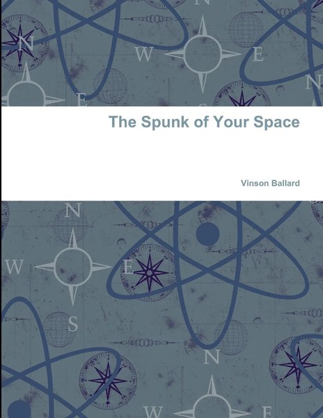 Vinson Ballard | The Spunk Of Your Space | Taschenbuch | Englisch (2014)-image