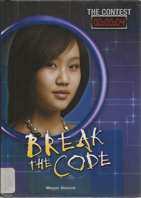 Break the Code (The Contest Series 4) by Megan Atwood (2016, Darby Creek)
