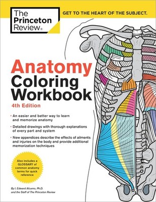 Anatomy Coloring Workbook, 4th Edition: An Easier and Better Way to Learn An...