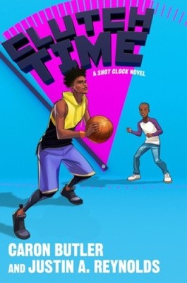Clutch Time: A Shot Clock Novel by Butler, Caron [Hardback]