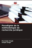 Parvinder Singh (U. A.) | Paradigme De La MéThodologie De Recherche Juridique