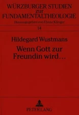 Wenn Gott zur Freundin wird ...: Freundinnenschaft - der Weg zum neuen Himmel un