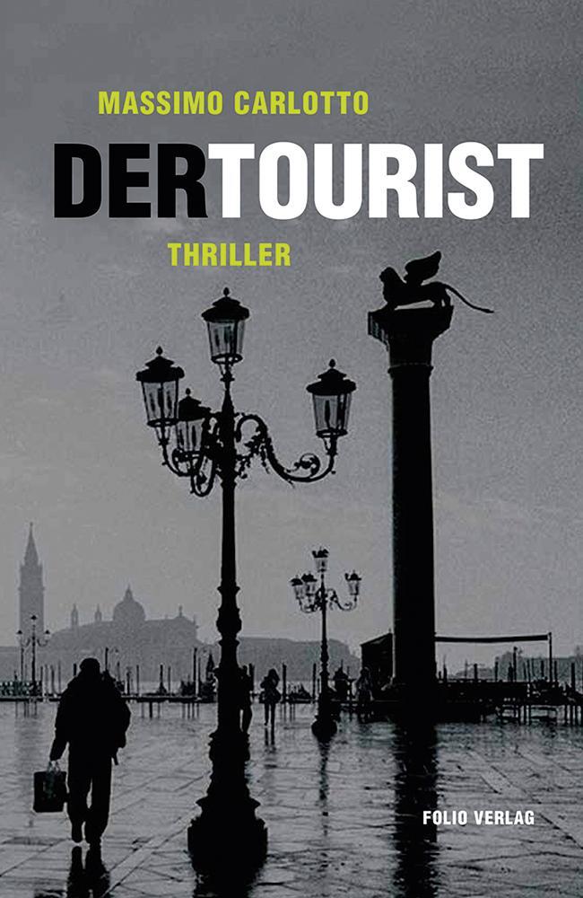 Thumbnail - Der Tourist | Massimo Carlotto | 2017 | Deutsch | Il Turista