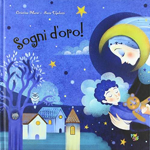 9788894858389 Sogni d'oro! Ediz. a colori - Cristina Marsi,Sara Ugolotti
