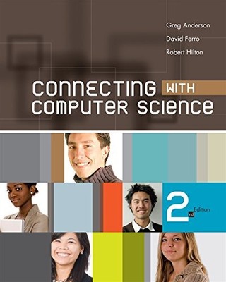 CONNECTING WITH COMPUTER SCIENCE (INTRODUCTION TO CS) By Greg Anderson & David