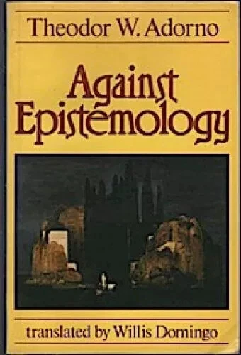 Against Epistemology: A Metacritique. Translated by Willis Domingo. Adorno, Theo - Picture 1 of 1