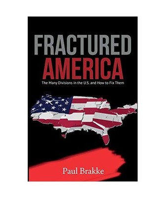 Fractured America: The Many Divisions in the U.S. and How to Fix Them: The Many 