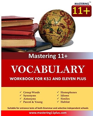 11+ Vocabulary - Practice Book: KS2 and Eleven Plus by educational, ashkraft The