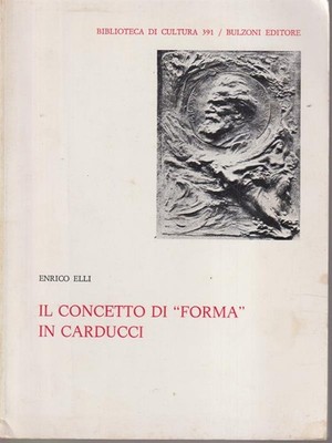 DAS KONZEPT DER FORM IN CARDUCCI ELLI ENRICO BULZONI 1990 KULTURBIBLIOTHEK