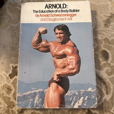 Arnold : Education of a Body Builder by Arnold Schwarzenegger First Edition READ
