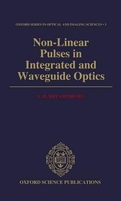 Non-Linear Pulses in Integrated and Waveguide Optics - 9780198563587