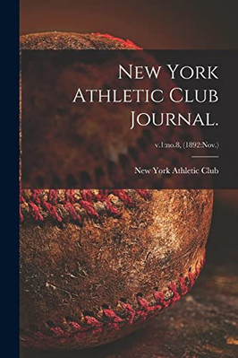 New York Athletic Club Journal.; v.1: no.8, (1892: Nov. - Paperback NEW Club, Ne