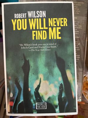 You Will Never Find Me by Robert Wilson PB Thriller Suspense Fiction Book