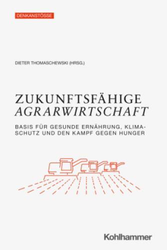 Thumbnail - Zukunftsfähige Agrarwirtschaft Basis Für Gesunde Ernährung,