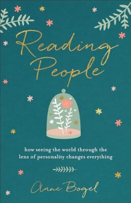 Reading People: How Seeing the World through the Lens of Personality Changes ...