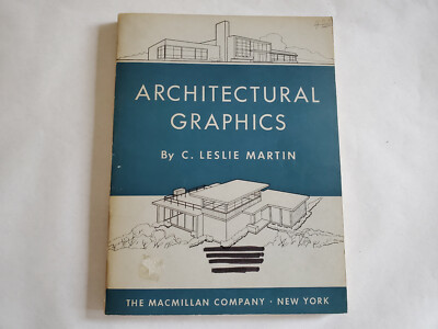 ARCHITECTURAL GRAPHICS BY C LESLIE MARTIN MACMILLAN CO 2ND PRINT 1955 SOFT CVR.