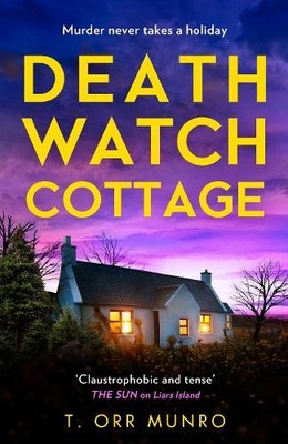 T. Orr Munro Death Watch Cottage (Gebundene Ausgabe)