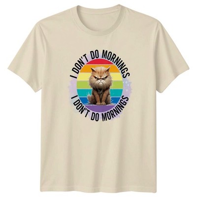 T-Shirt I Dont Do Mornings mürrische Katze Tier Humor Geburtstag Geschenk für Sie und Ihn