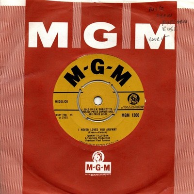 Johnn Tillotson:I never loved you anyway/Hello enemy:UK MGM:1965