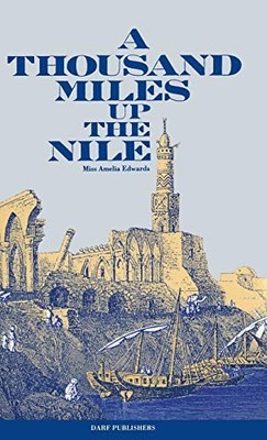 A Thousand Miles Up the Nile by Edwards, Amelia B. Hardback Book The Fast Free