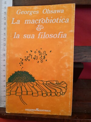 DIE MAKROBIOTIK UND IHRE PHILOSOPHIE-Georges Oshawa-Arcana ed.-1973 RAR