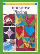 Innovative Piecing (Rodales Successful Quilting Library) - VERY GOOD
