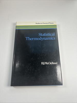 STATISTICAL THERMODYNAMICS (SCIENCE S) By B J Mcclelland *Good Condition*