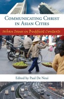 Communicating Christ In Asian Cities Urban Issues In Buddhist Contexts Neui Buch