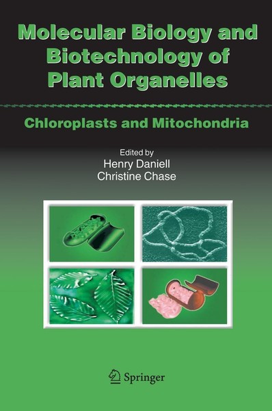 Molecular Biology And Biotechnology Of Plant Organelles Christine D. Chase-image