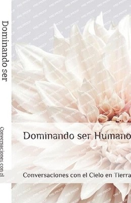Dominando ser Humano by Conversaciones Con El Cielo En L. Tierra Paperback Book