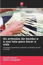 Os artesos do bambu e a sua luta para tecer a vida by Suprita Pawar Paperback Bo