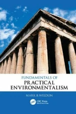Fundamentals of Practical Environmentalism, Paperback by Weldon, Mark B., Lik...