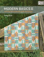 Modern Basics II: 14 Easy Patchwork Quilt Patterns by Ellis, Amy